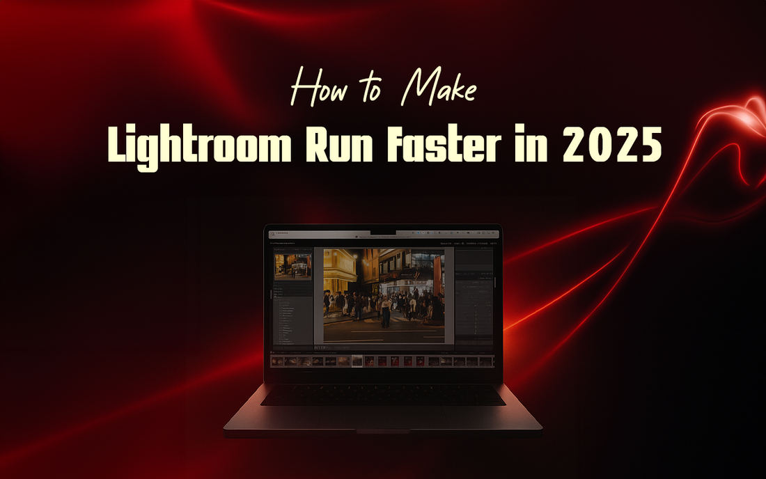 Lightroom Performance Optimization: How to Make Lightroom Run Faster in 2025